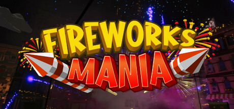 烟花模拟器 v25.5.7 单机+联机（Fireworks Mania - An Explosive Simulator）免安装中文版下载(图1)